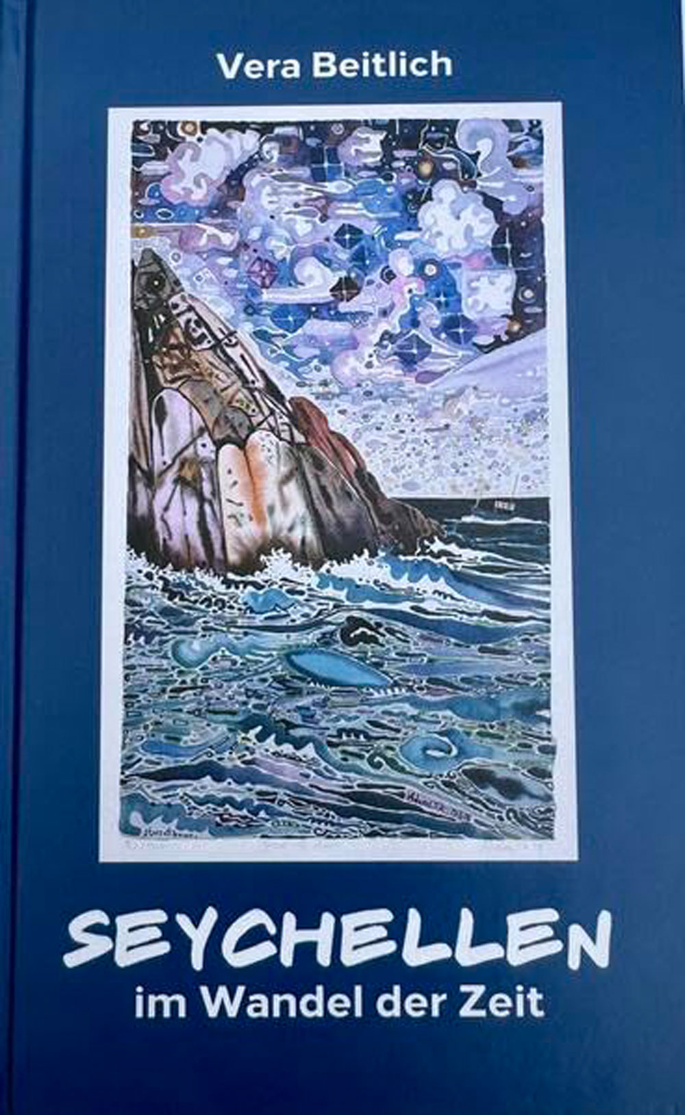 Seychellen im Wandel der Zeit: komplett berarbeitete und aktualisierte Neuauflage, Vera Beitlich